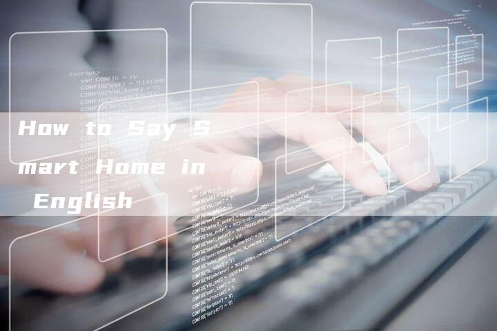 How to Say Smart Home in English